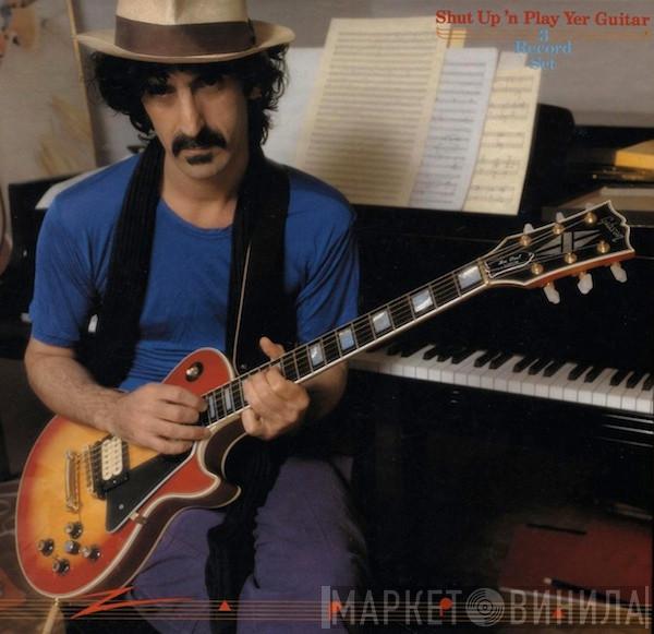  Frank Zappa  - Shut Up 'N Play Yer Guitar