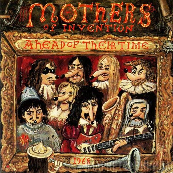 Frank Zappa, The Mothers - Ahead Of Their Time