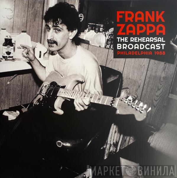  Frank Zappa  - The Rehearsal Broadcast Philadelphia 1988
