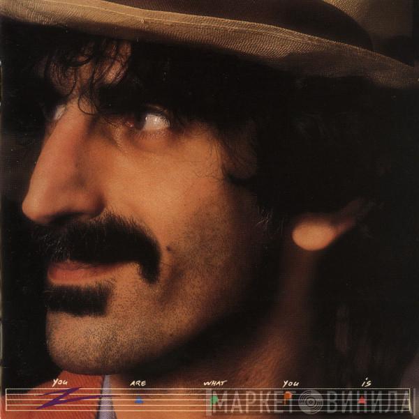 Frank Zappa  - You Are What You Is