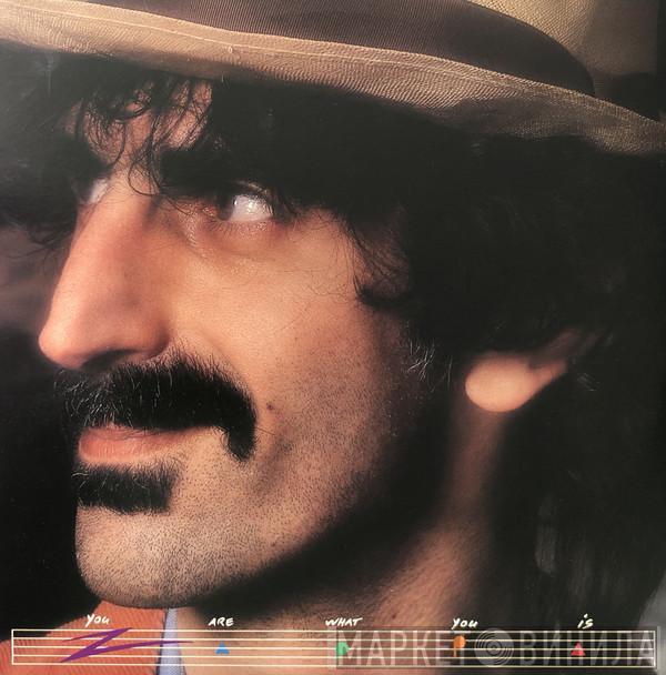 Frank Zappa - You Are What You Is