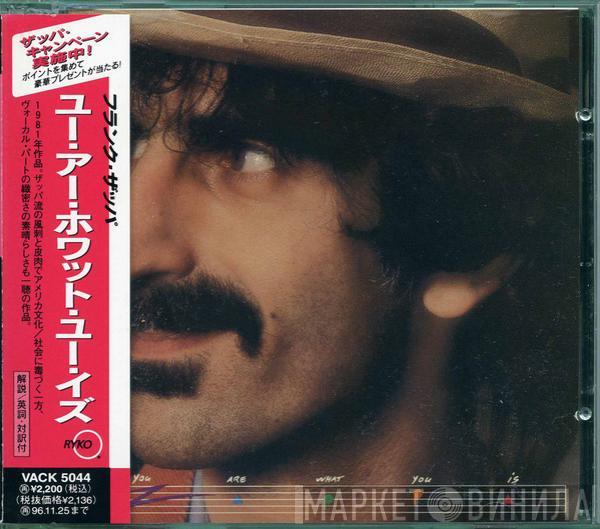  Frank Zappa  - You Are What You Is