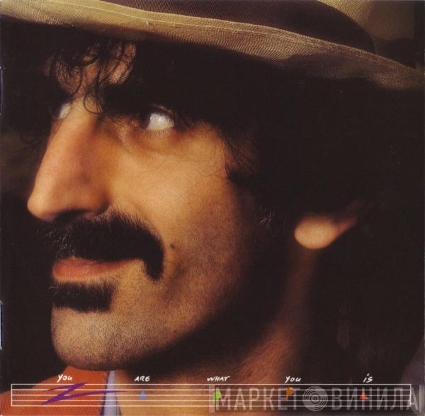 Frank Zappa - You Are What You Is