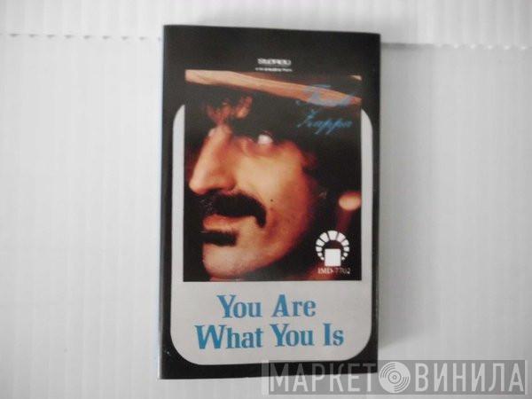  Frank Zappa  - You Are What You Is