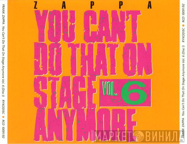  Frank Zappa  - You Can't Do That On Stage Anymore Vol. 6