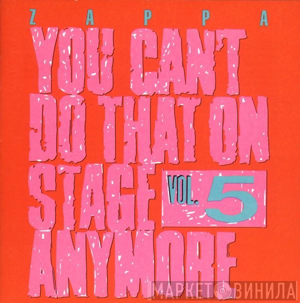 Frank Zappa - You Can't Do That On Stage Anymore Vol. 5