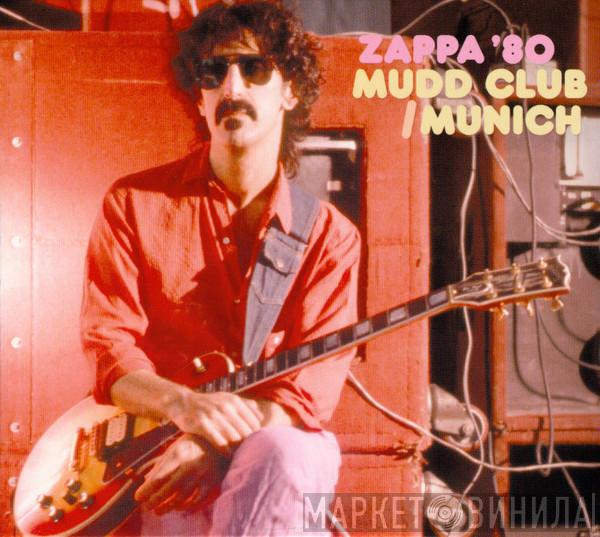 Frank Zappa - Zappa '80 Mudd Club / Munich