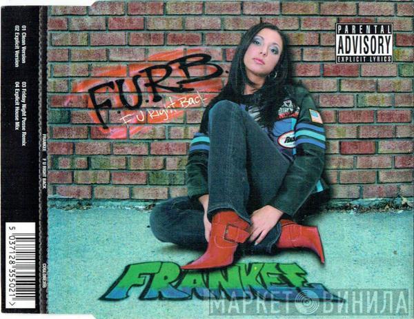 Frankee - F U Right Back