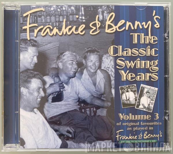  - Frankie & Benny's The Classic Swing Years Volume 3