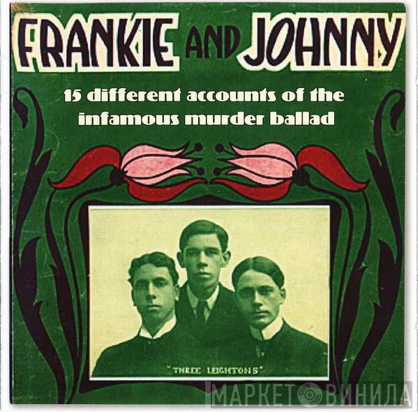  - Frankie And Johnny - 15 Different Accounts Of The Infamous Murder Ballad