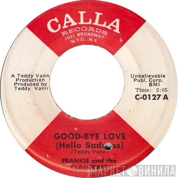 Frankie And The Classicals - Good-Bye Love (Hello Sadness)