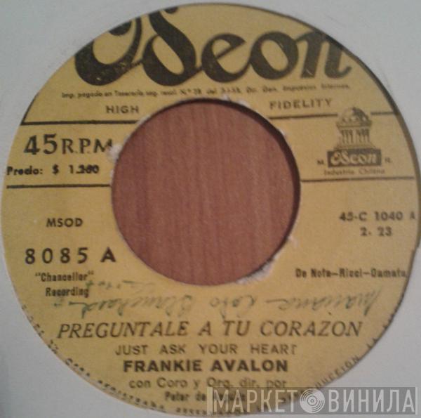  Frankie Avalon  - Preguntale A Tu Corazon = Just Ask Your Heart