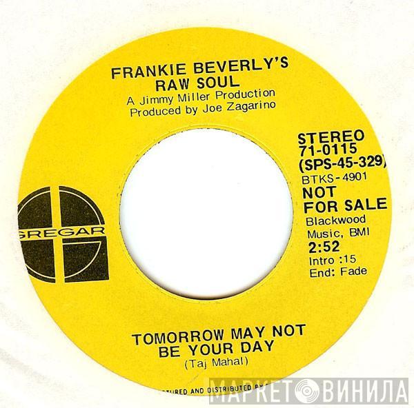 Frankie Beverly's Raw Soul - Tomorrow May Not Be Your Day