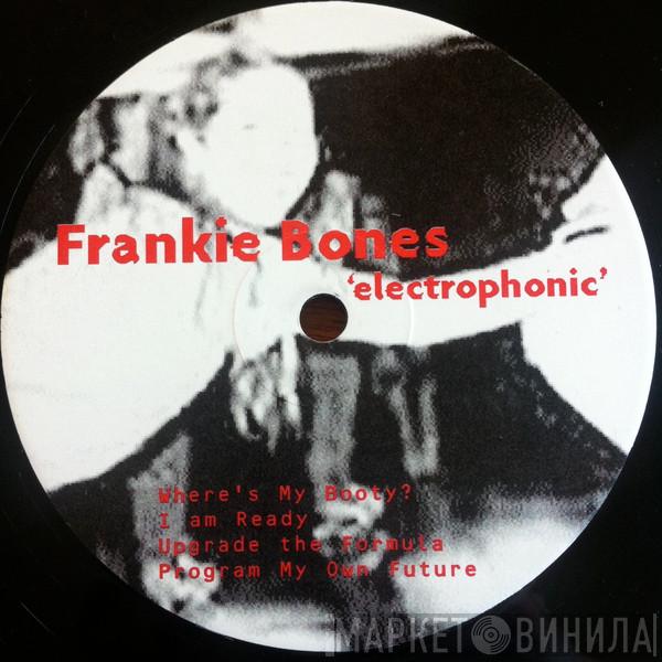  Frankie Bones  - Electrophonic