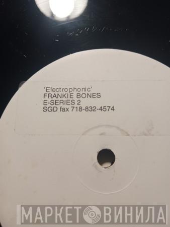  Frankie Bones  - Electrophonic