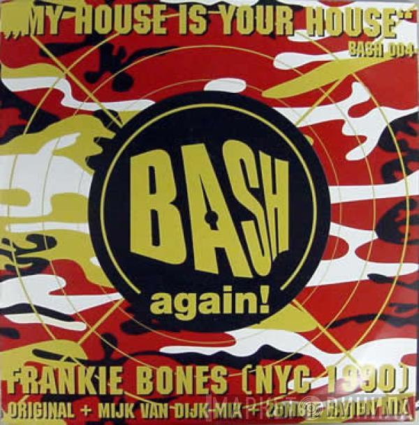 Frankie Bones - My House Is Your House