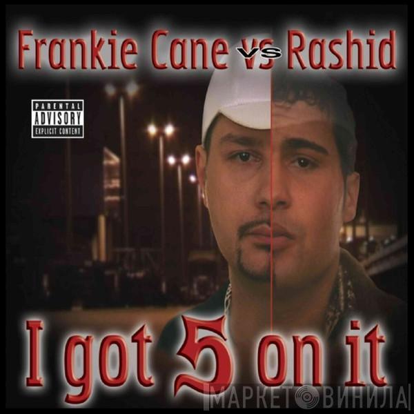 Frankie Cane, Rashid  - I Got 5 On It / Baby Luv
