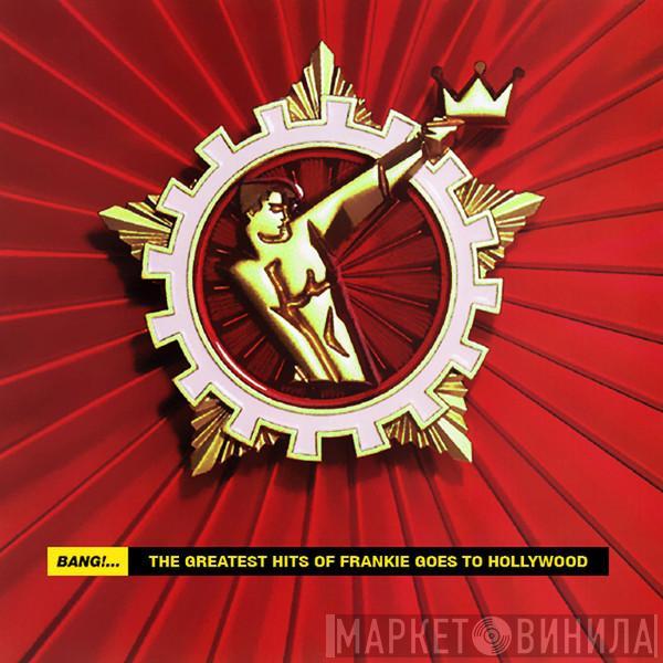  Frankie Goes To Hollywood  - Bang!... The Greatest Hits Of Frankie Goes To Hollywood