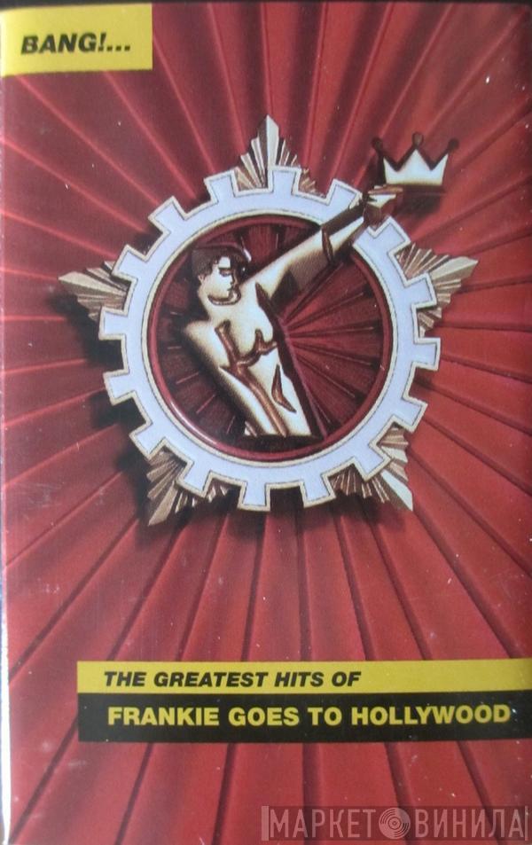  Frankie Goes To Hollywood  - Bang!...The Greatest Hits Of Frankie Goes To Hollywood