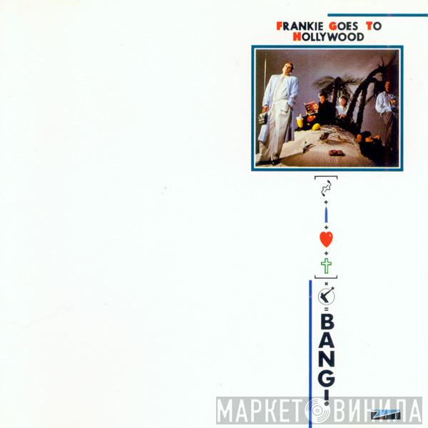  Frankie Goes To Hollywood  - Bang!