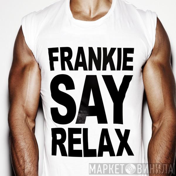  Frankie Goes To Hollywood  - Relax (Remixes)