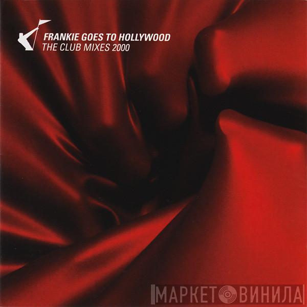  Frankie Goes To Hollywood  - The Club Mixes 2000