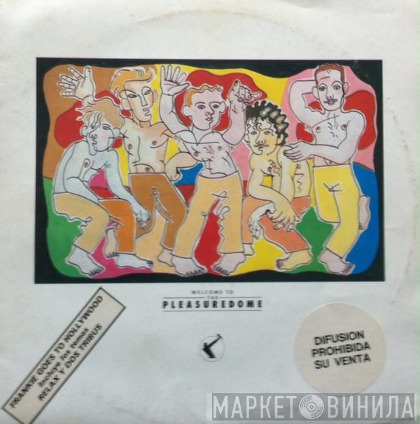  Frankie Goes To Hollywood  - Welcome To The Pleasuredome