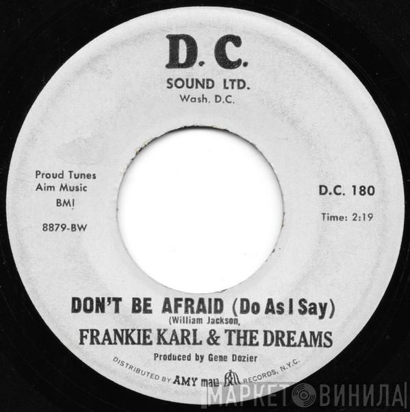 Frankie Karl And The Dreams - Don't Be Afraid (Do As I Say) / I'm So Glad