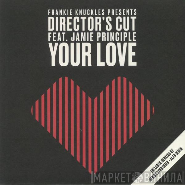 Frankie Knuckles, Director's Cut , Jamie Principle - Your Love