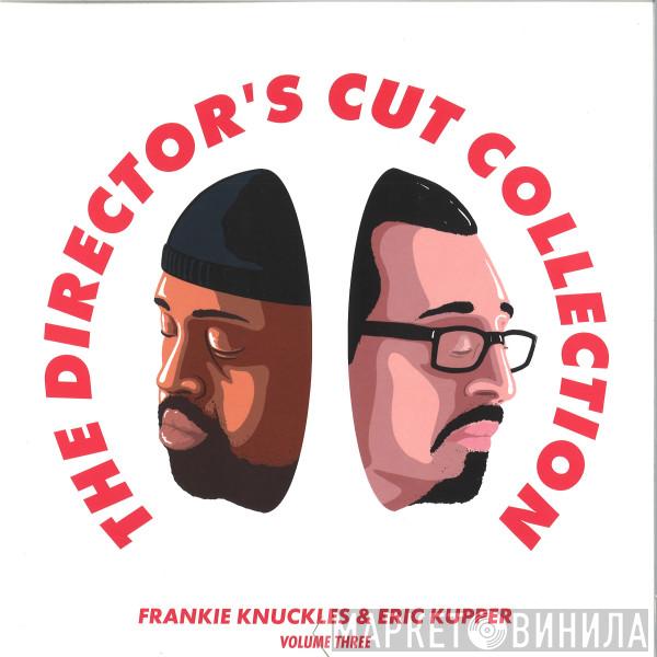 Frankie Knuckles, Eric Kupper, Director's Cut  - The Director’s Cut Collection (Volume Three)