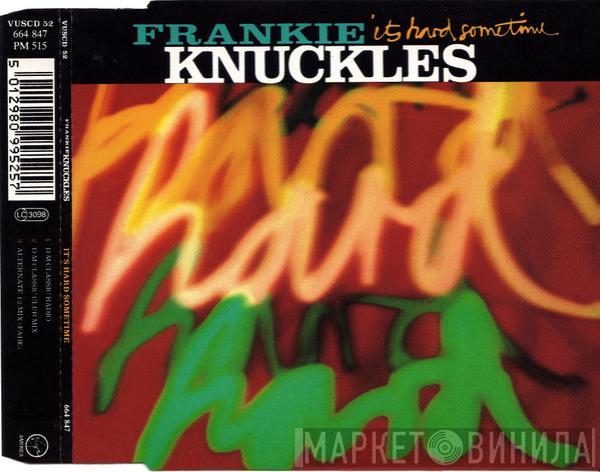 Frankie Knuckles, Shelton Becton - It's Hard Sometime