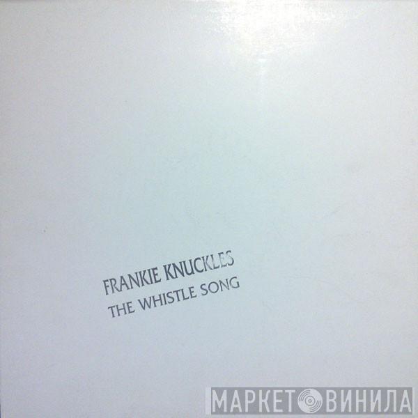 Frankie Knuckles - The Whistle Song