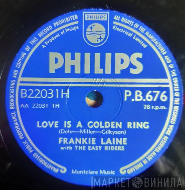 Frankie Laine, The Easy Riders, Paul Weston  - Love Is A Golden Ring / There's Not A Moment To Spare