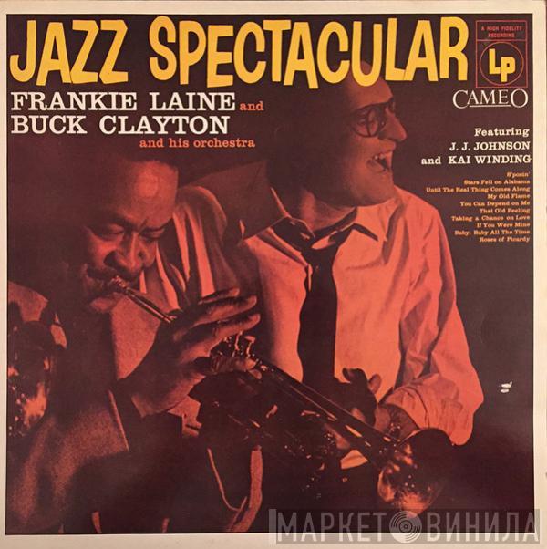 Frankie Laine, Buck Clayton And His Orchestra, J.J. Johnson, Kai Winding - Jazz Spectacular