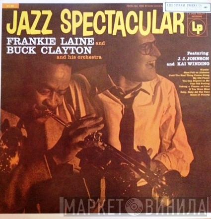 Frankie Laine, Buck Clayton And His Orchestra, J.J. Johnson, Kai Winding - Jazz Spectacular
