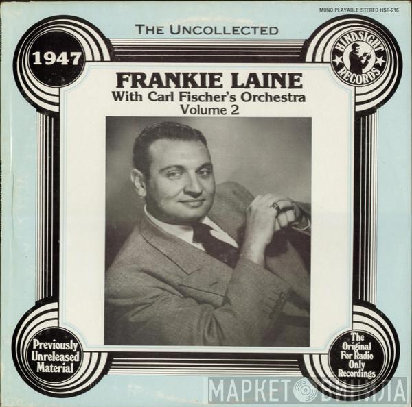 Frankie Laine, Carl Fischer's Orchestra - The Uncollected Vol. 2 1947