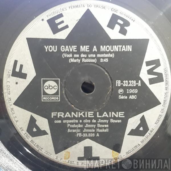 Frankie Laine - You Gave Me A Mountain = Você Me Deu Uma Montanha