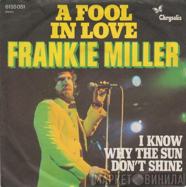 Frankie Miller - A Fool In Love / I Know Why The Sun Don't Shine