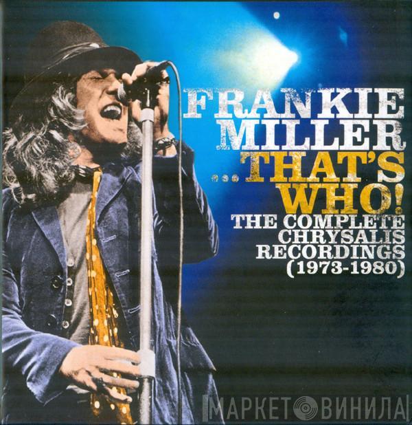 Frankie Miller - Frankie Miller ...That's Who! The Complete Chrysalis Recordings (1973-1980)