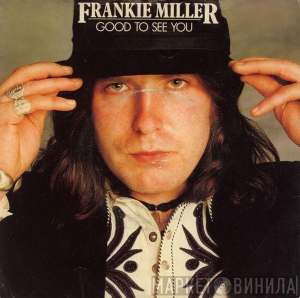 Frankie Miller - Good To See You