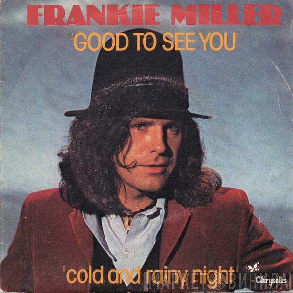  Frankie Miller  - Good To See You