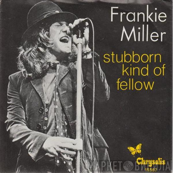  Frankie Miller  - Stubborn Kind Of Fellow