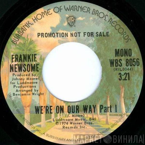 Frankie Newsome - We're On Our Way - Part I