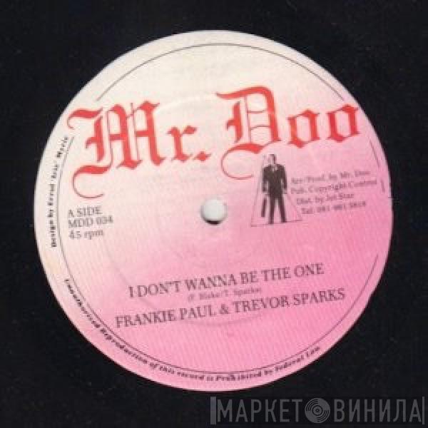 Frankie Paul, Trevor Sparks, Andrew Bell  - I Don't Wanna Be The One / Rosemarie