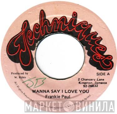 Frankie Paul - I Wanna Say I Love You