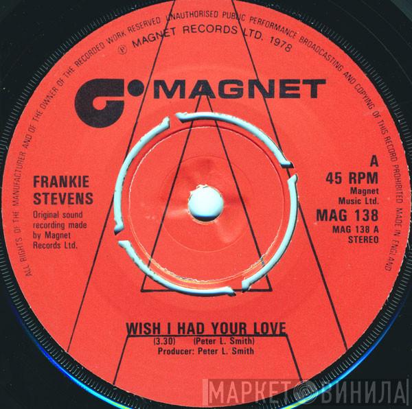 Frankie Stevens - Wish I Had Your Love