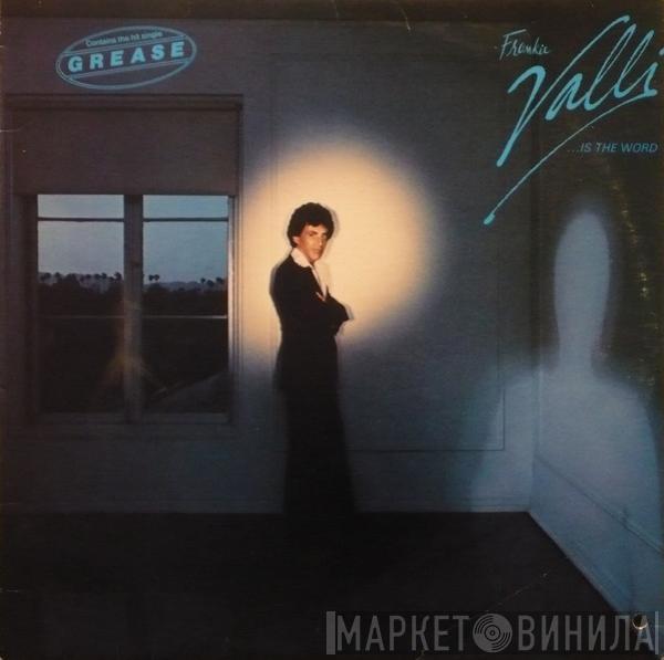  Frankie Valli  - ...Is The Word
