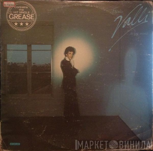  Frankie Valli  - ...Is The Word