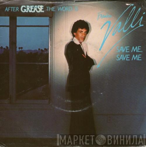 Frankie Valli - Save Me, Save Me