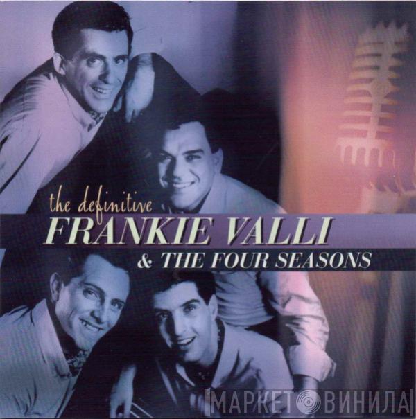 Frankie Valli, The Four Seasons - The Definitive Frankie Valli & The Four Seasons